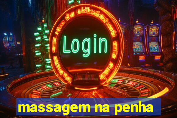 massagem na penha